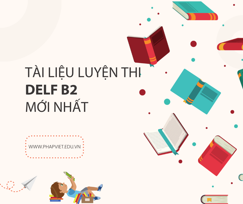 Tài liệu luyện thi Delf B2 mới nhất